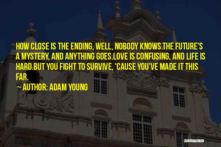 Nobody Knows Future Quotes By Adam Young