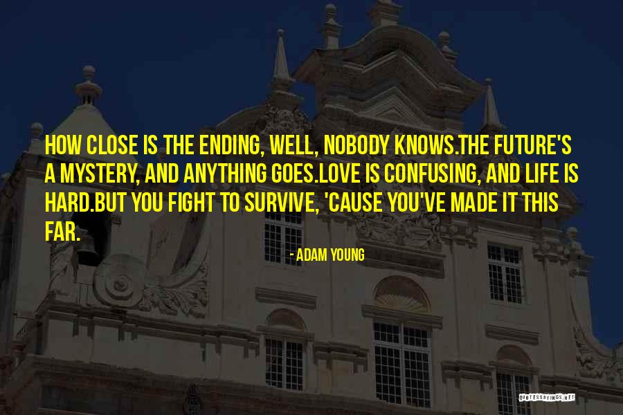 Nobody Knows Future Quotes By Adam Young