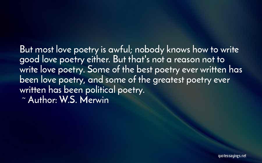 Nobody Knows How Much I Love You Quotes By W.S. Merwin