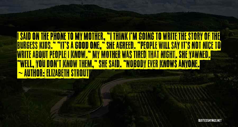 Nobody Knows Me At All Quotes By Elizabeth Strout