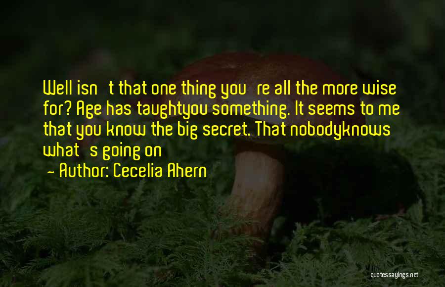 Nobody Knows Me Quotes By Cecelia Ahern