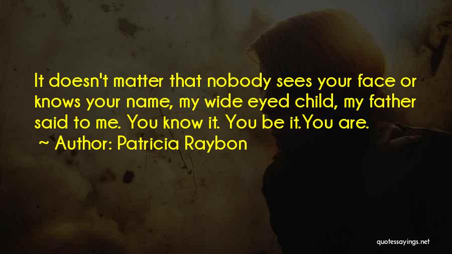 Nobody Knows Me Quotes By Patricia Raybon