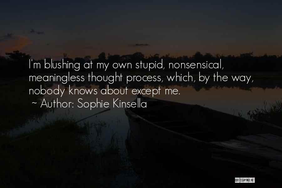 Nobody Knows Me Quotes By Sophie Kinsella