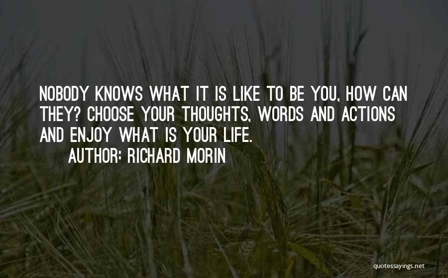 Nobody Knows My Life Quotes By Richard Morin