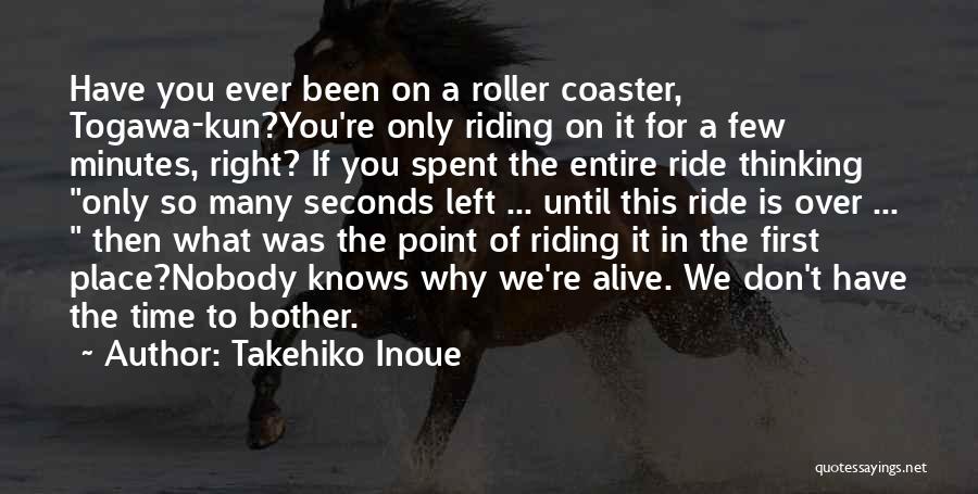 Nobody Knows My Life Quotes By Takehiko Inoue