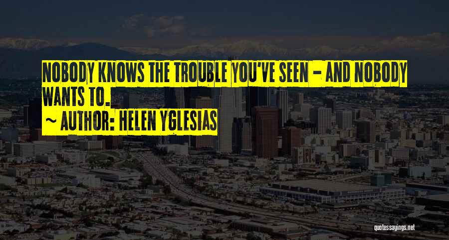 Nobody Knows Quotes By Helen Yglesias