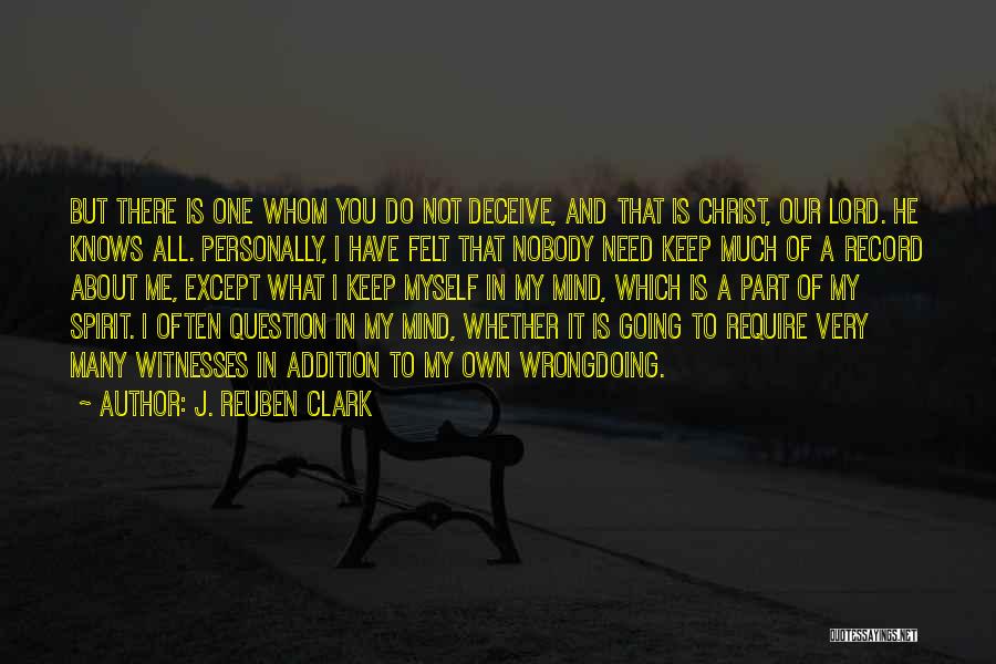 Nobody Knows Quotes By J. Reuben Clark