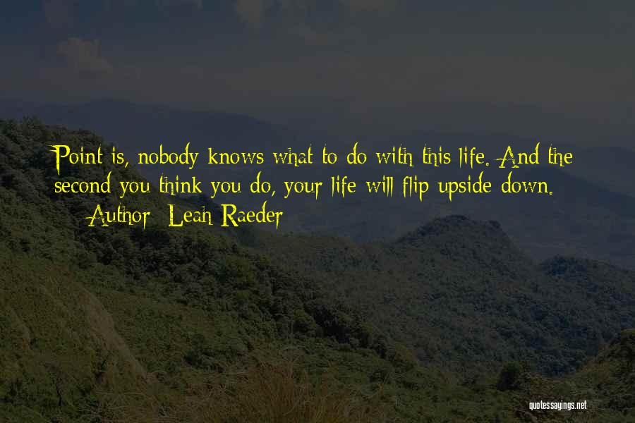 Nobody Knows Quotes By Leah Raeder