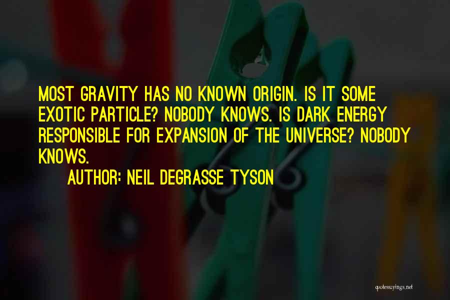 Nobody Knows Quotes By Neil DeGrasse Tyson