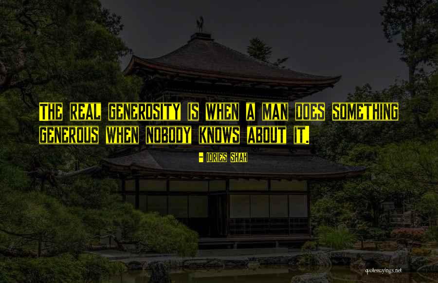 Nobody Knows The Real Me Quotes By Idries Shah Nobody Knows The Real Me Quotes By Idries Shah