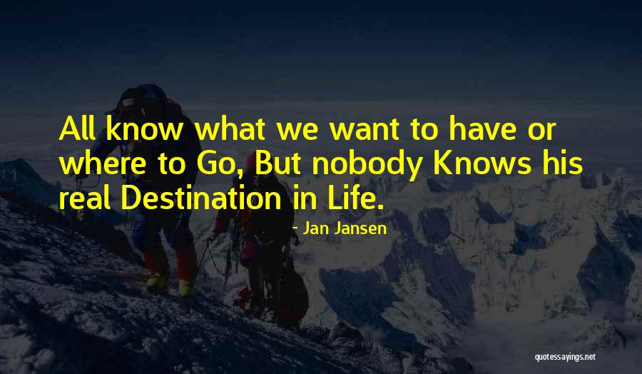 Nobody Knows The Real Me Quotes By Jan Jansen