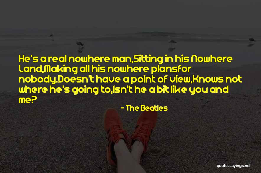 Nobody Knows The Real Me Quotes By The Beatles