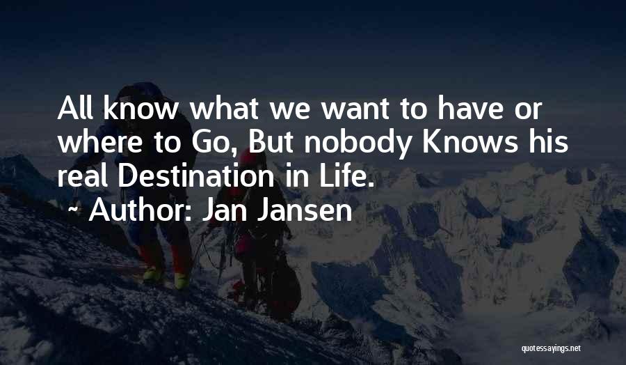 Nobody Knows The Real You Quotes By Jan Jansen