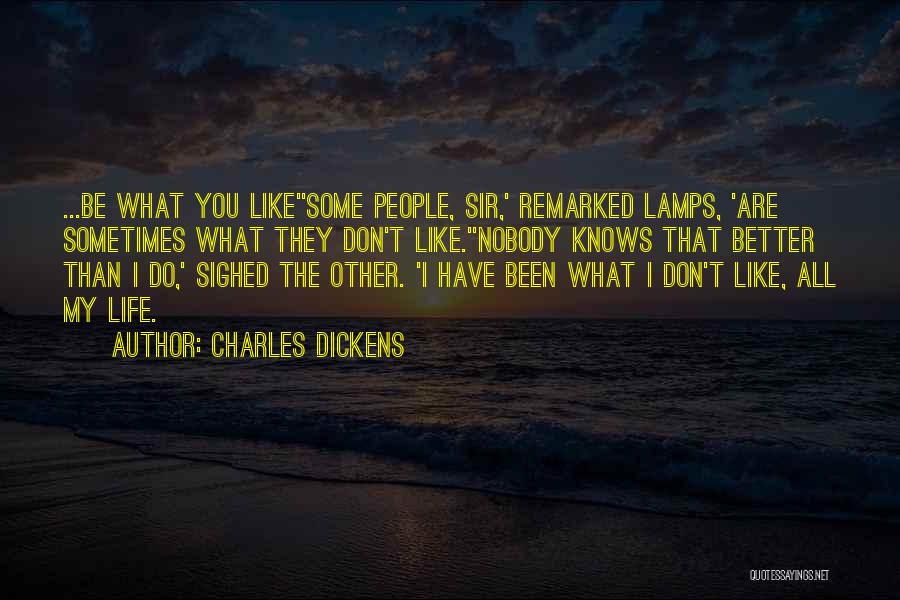 Nobody Knows You Like I Do Quotes By Charles Dickens