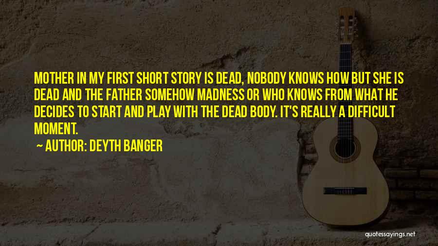 Nobody Knows Your Story Quotes By Deyth Banger