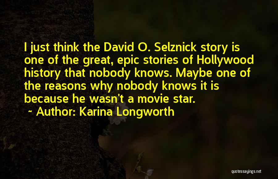 Nobody Knows Your Story Quotes By Karina Longworth