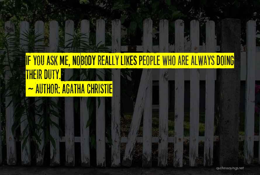 Nobody Likes Me Quotes By Agatha Christie