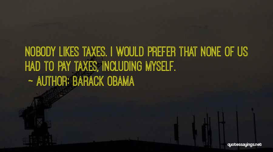 Nobody Likes Quotes By Barack Obama