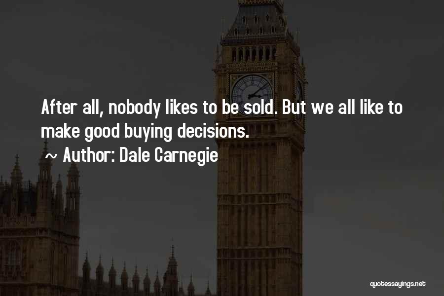 Nobody Likes Quotes By Dale Carnegie