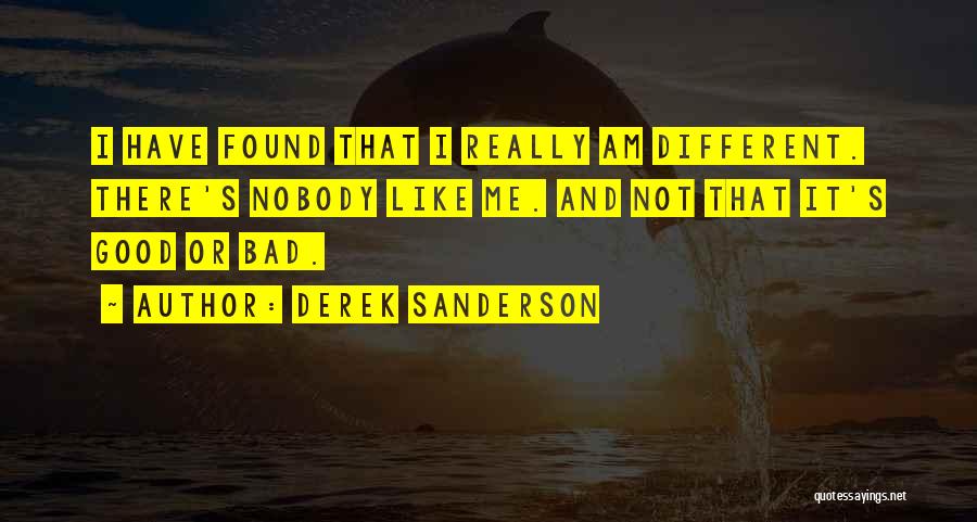 Nobody Likes Quotes By Derek Sanderson