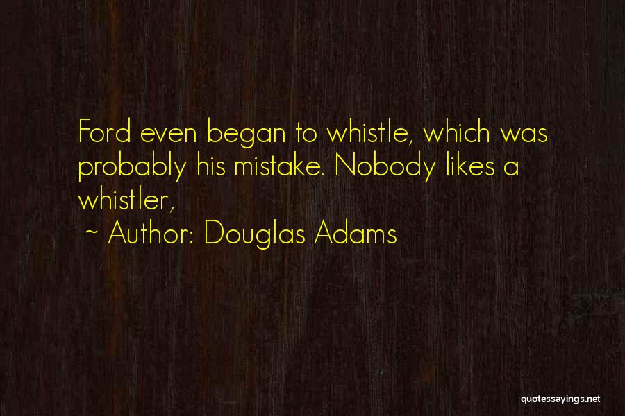 Nobody Likes Quotes By Douglas Adams