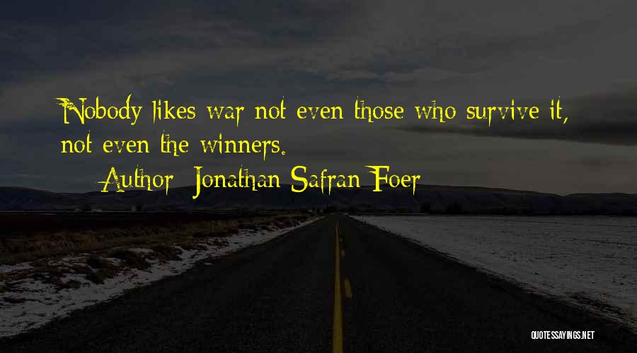 Nobody Likes Quotes By Jonathan Safran Foer