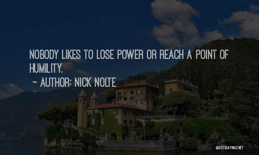 Nobody Likes Quotes By Nick Nolte