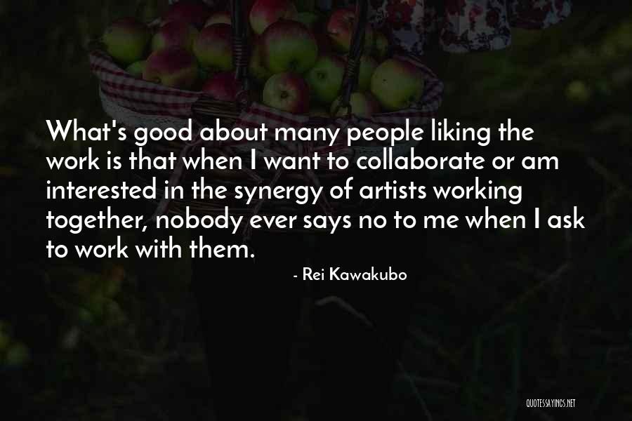 Nobody Liking You Quotes By Rei Kawakubo Nobody Liking You Quotes By Rei Kawakubo