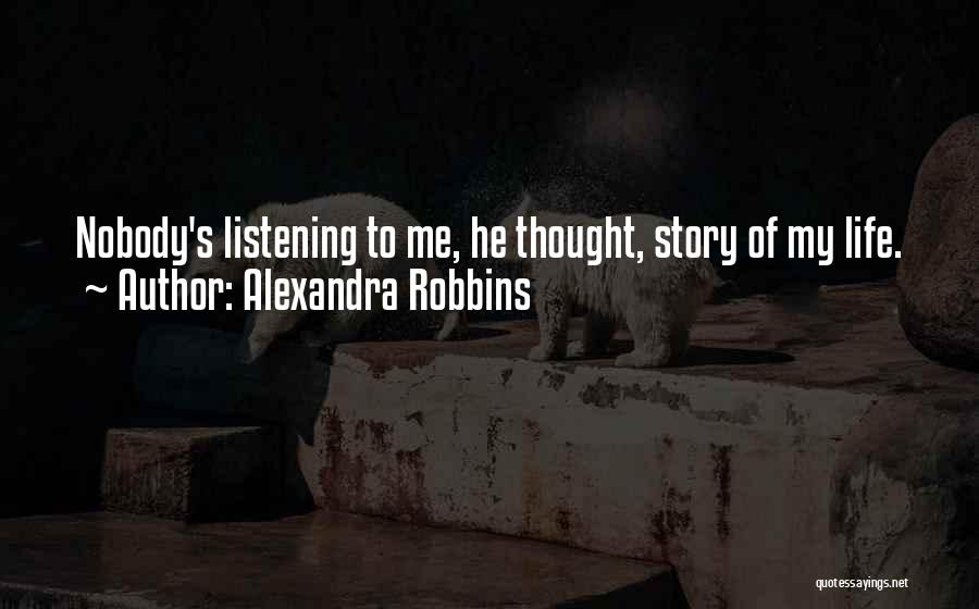 Nobody Listening Quotes By Alexandra Robbins