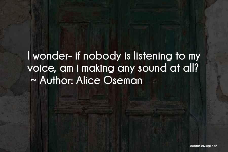 Nobody Listening Quotes By Alice Oseman