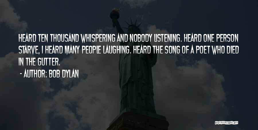 Nobody Listening Quotes By Bob Dylan