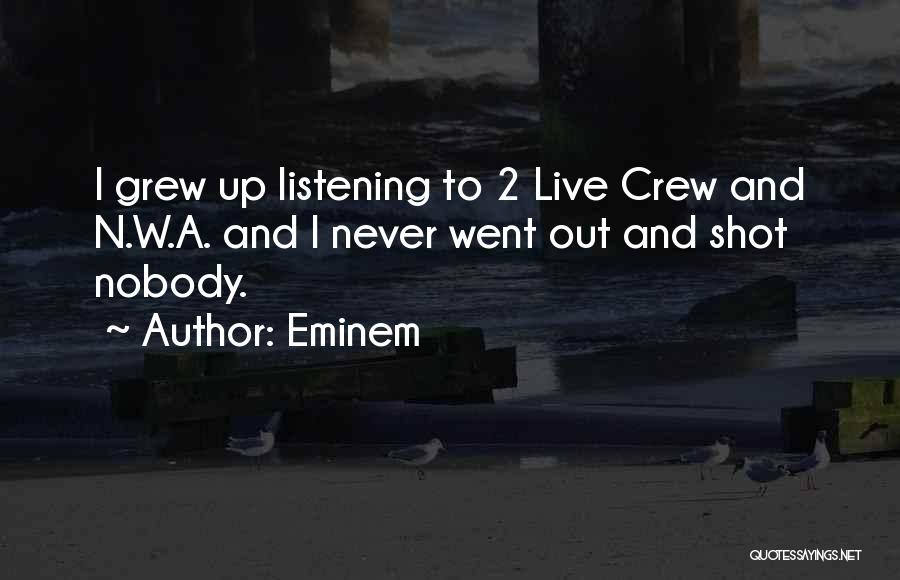 Nobody Listening Quotes By Eminem