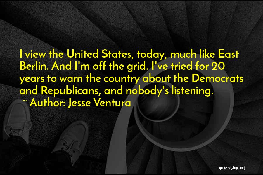 Nobody Listening Quotes By Jesse Ventura