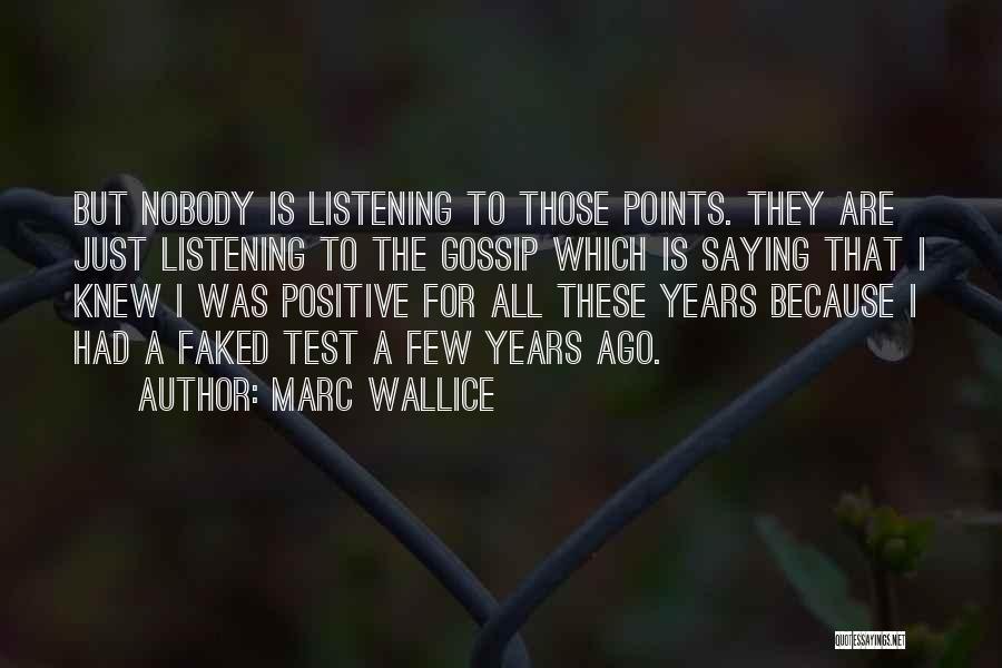 Nobody Listening Quotes By Marc Wallice