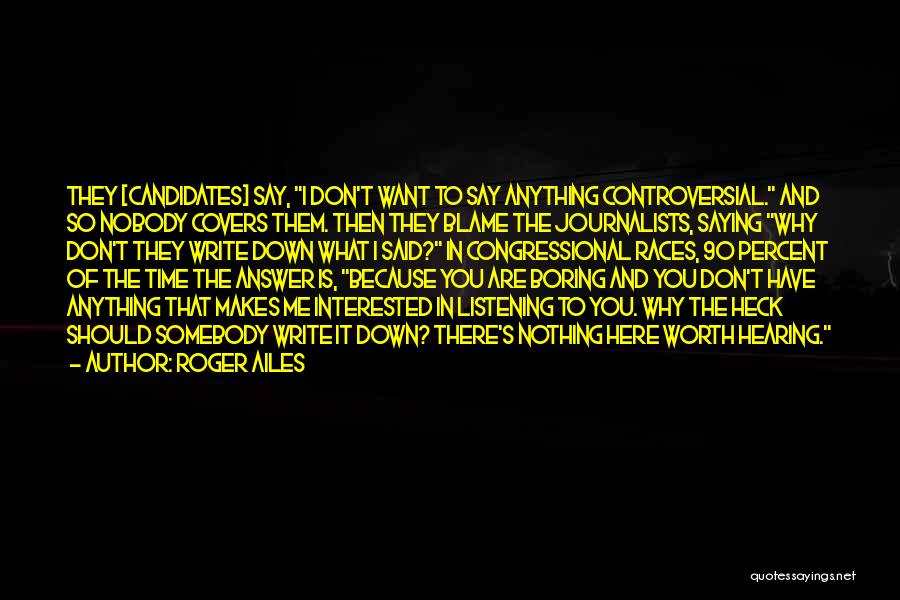 Nobody Listening Quotes By Roger Ailes