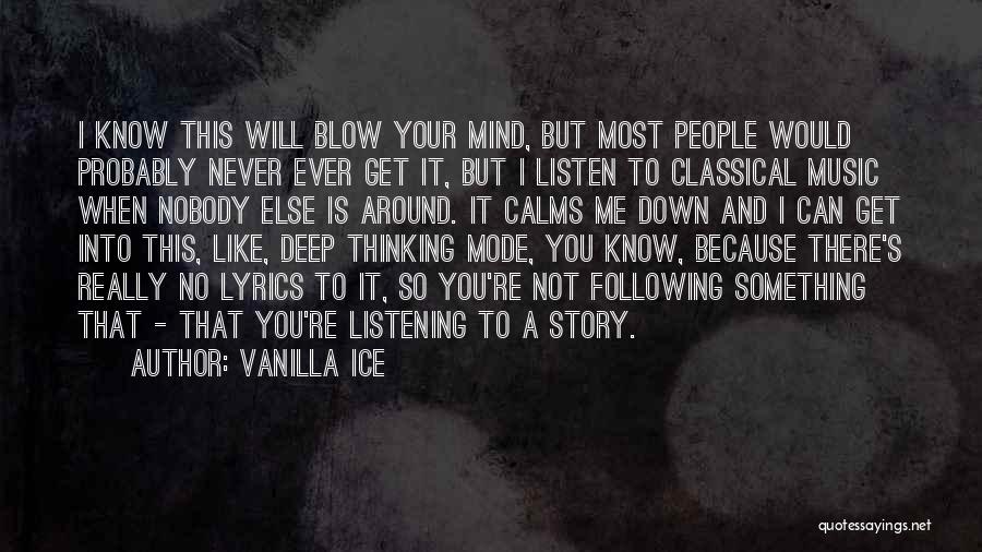 Nobody Listening Quotes By Vanilla Ice