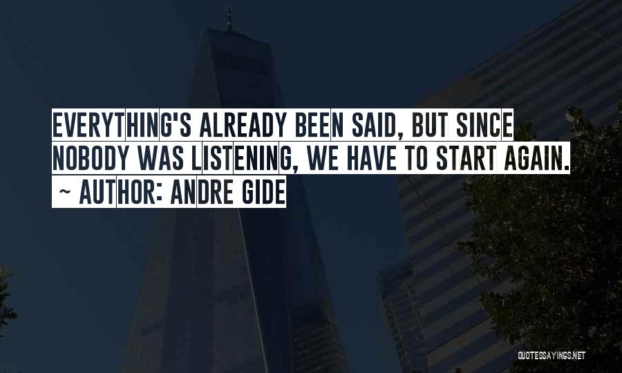 Nobody Listening To You Quotes By Andre Gide