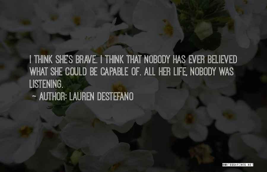 Nobody Listening To You Quotes By Lauren DeStefano