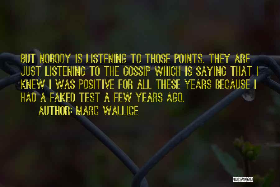 Nobody Listening To You Quotes By Marc Wallice