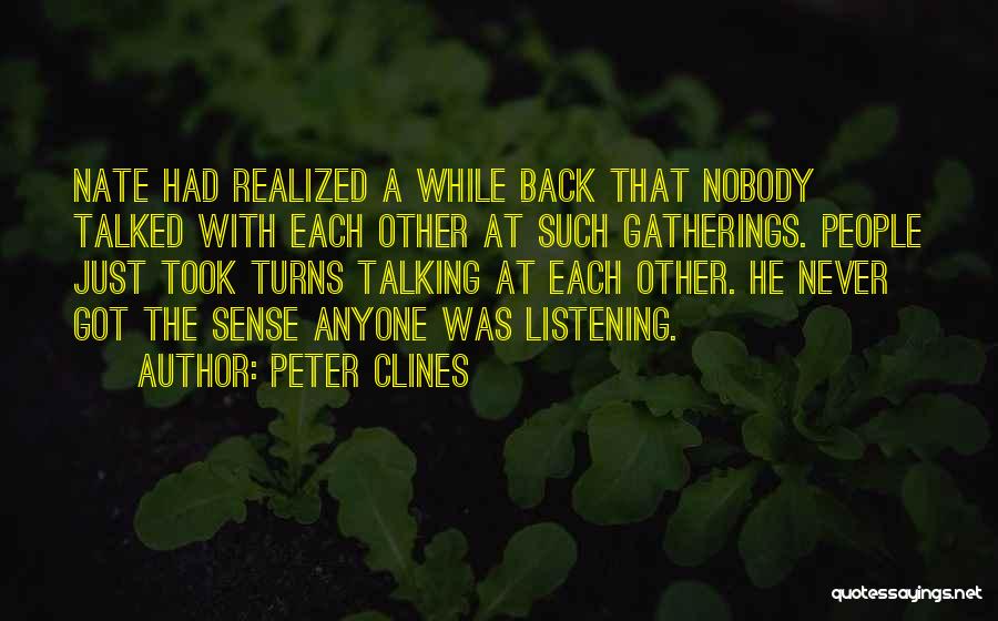 Nobody Listening To You Quotes By Peter Clines