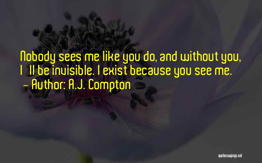Nobody Love Me Like You Do Quotes By A.J. Compton