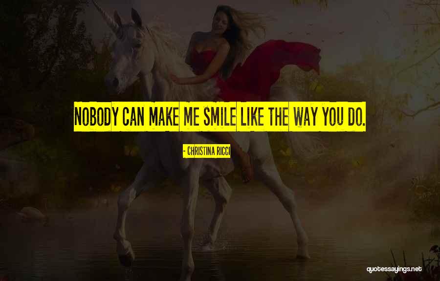 Nobody Love Me Like You Do Quotes By Christina Ricci