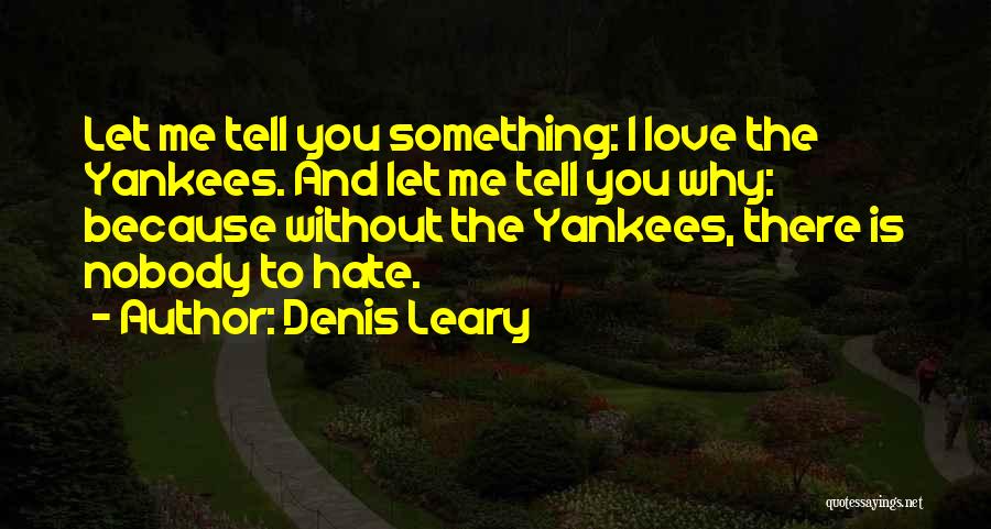 Nobody Love You Quotes By Denis Leary Nobody Love You Quotes By Denis Leary