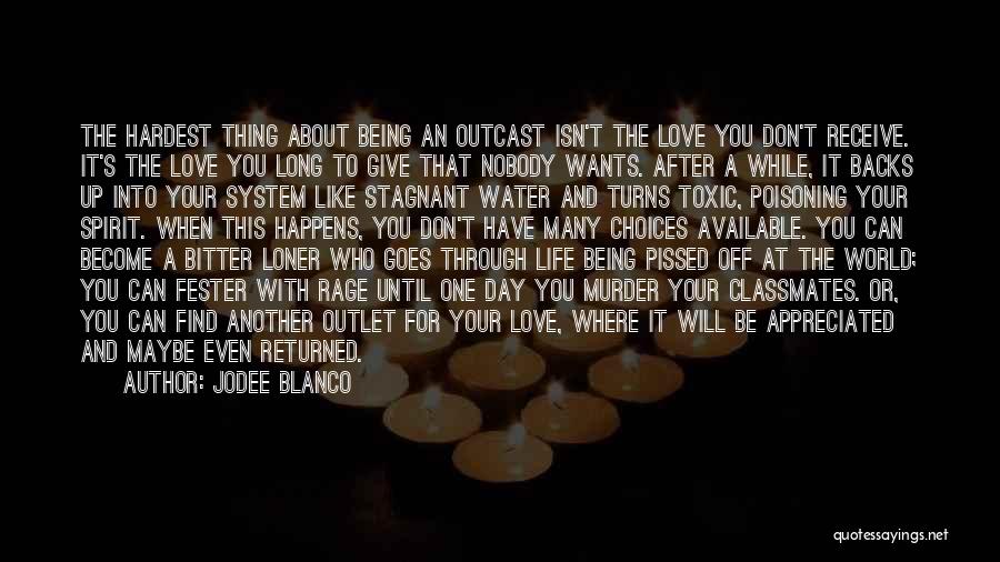 Nobody Love You Quotes By Jodee Blanco Nobody Love You Quotes By Jodee Blanco