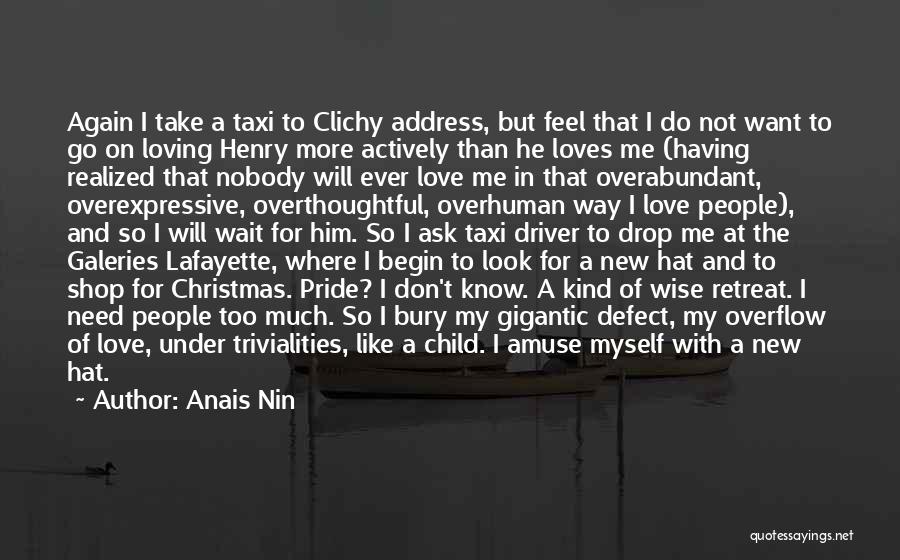 Nobody Loves Me Quotes By Anais Nin