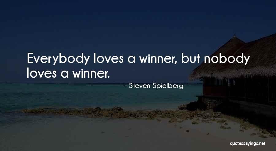 Nobody Loves Me Quotes By Steven Spielberg