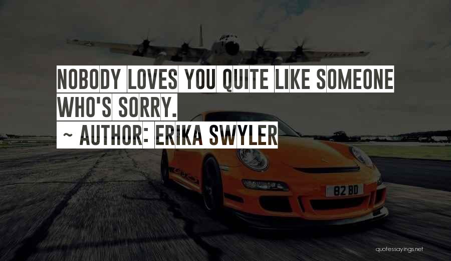 Nobody Loves You Like Me Quotes By Erika Swyler