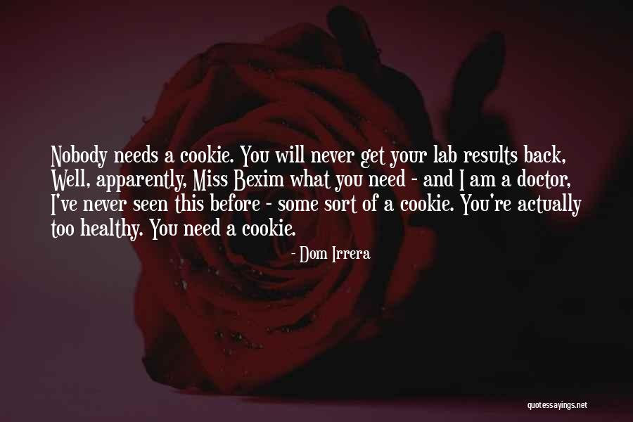 Nobody Miss Me Quotes By Dom Irrera Nobody Miss Me Quotes By Dom Irrera