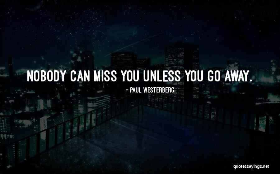 Nobody Miss Me Quotes By Paul Westerberg