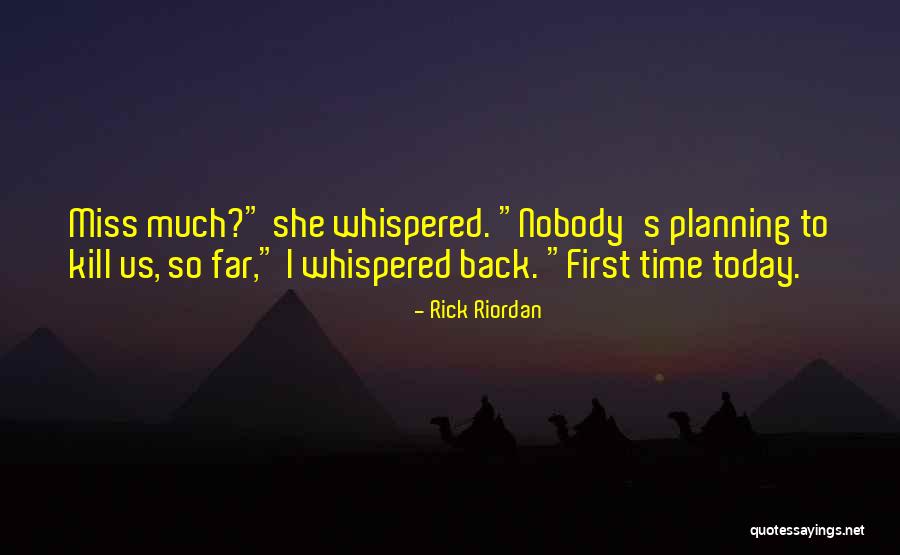 Nobody Miss Me Quotes By Rick Riordan Nobody Miss Me Quotes By Rick Riordan